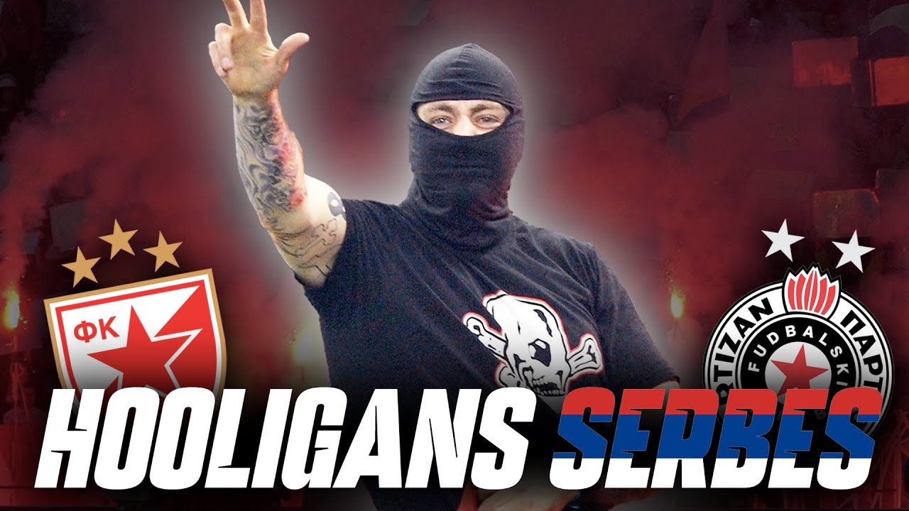 🇷🇸 LES HOOLIGANS SERBES, LES PLUS PUISSANTS D'EUROPE ?