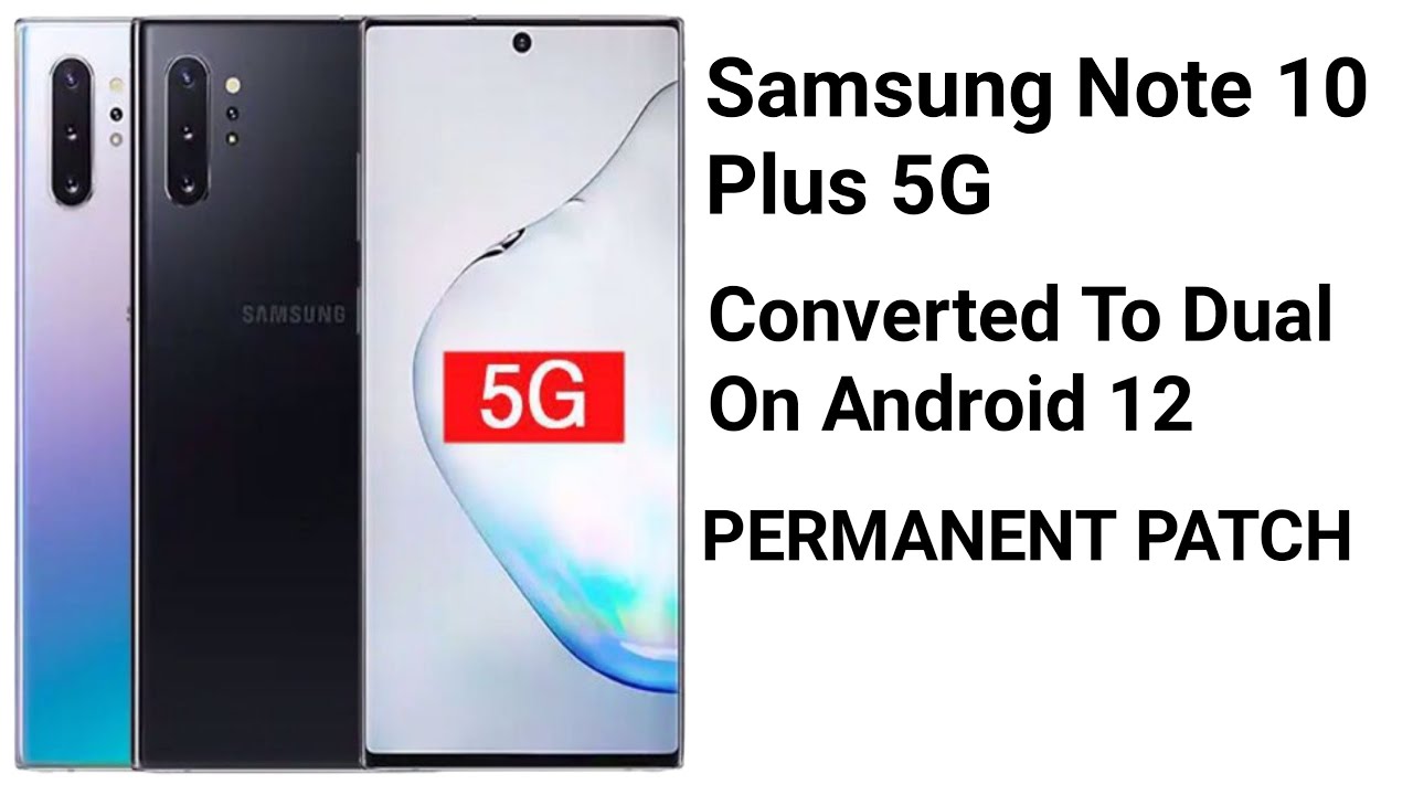 Note 10 Plus N976N Convert To Dual Sim And Repair IMEI On Android 12  | Permanent Root And Patch