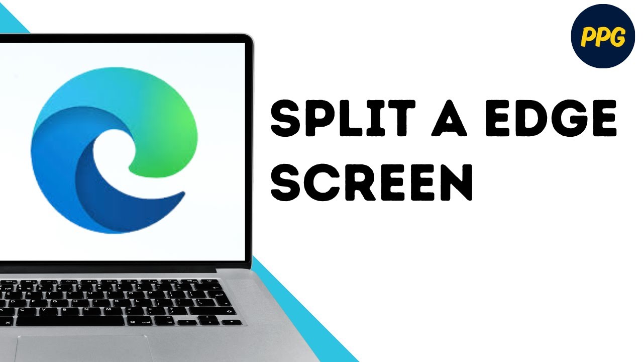 How do Use Split Screen in Microsoft Edge ?