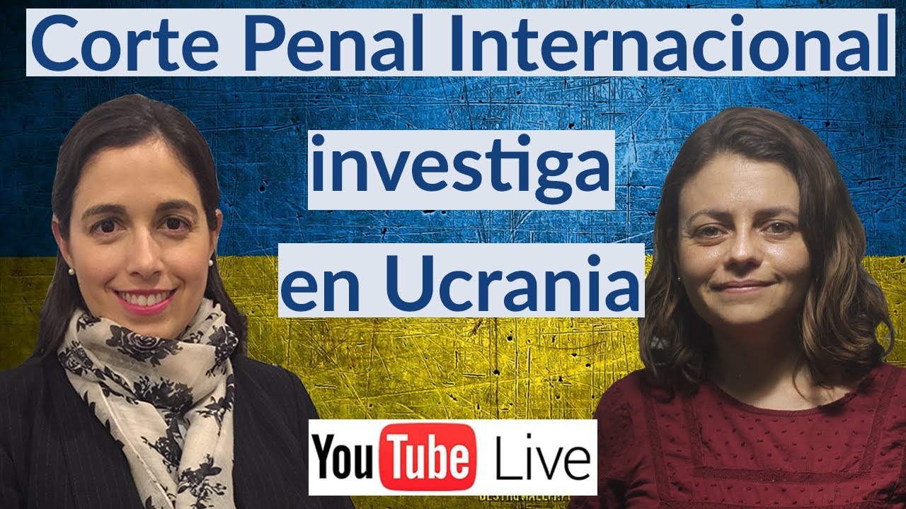 Rusia y Ucrania en la CORTE PENAL INTERNACIONAL