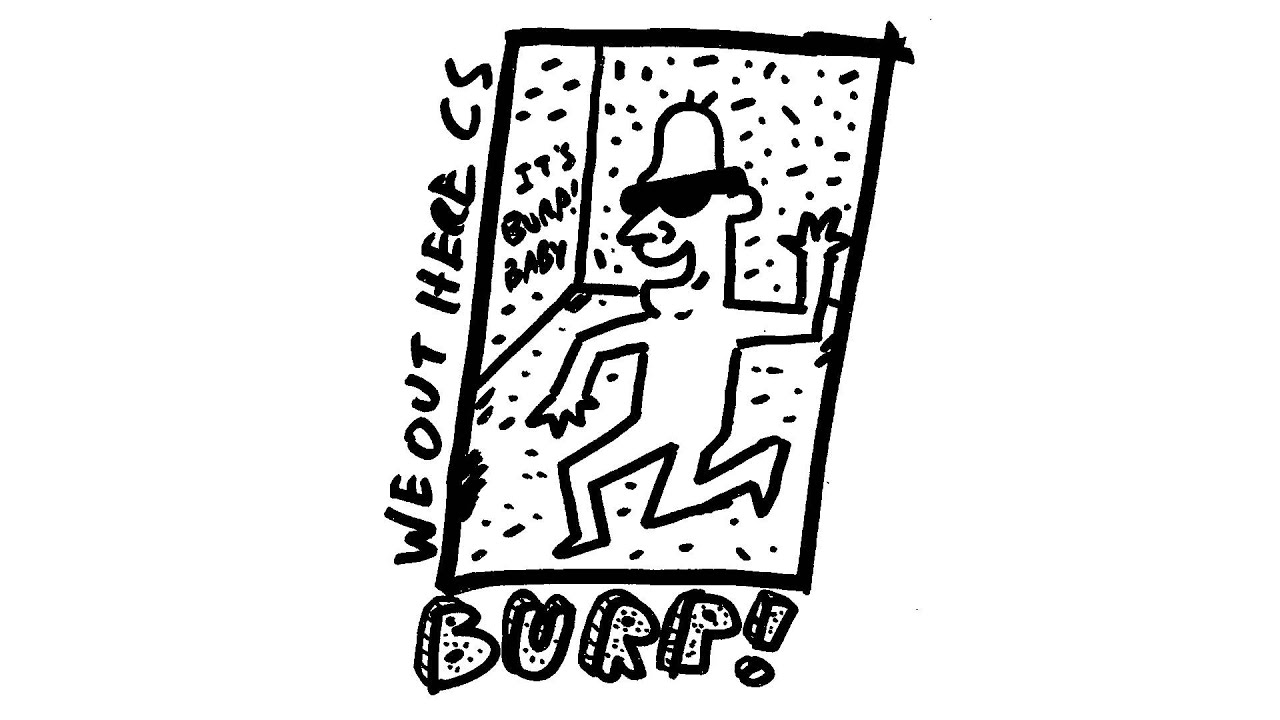BURP! - We Out Here CS