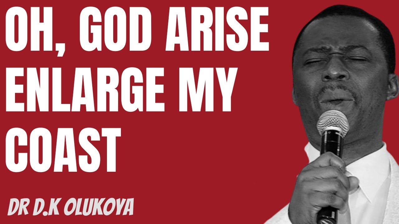 Enlarge My Coast Oh God | DR D.K OLUKOYA