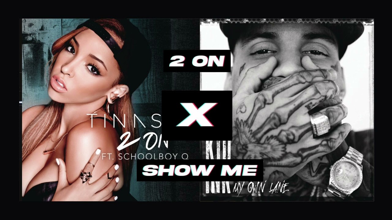 2 On x Show Me Mashup