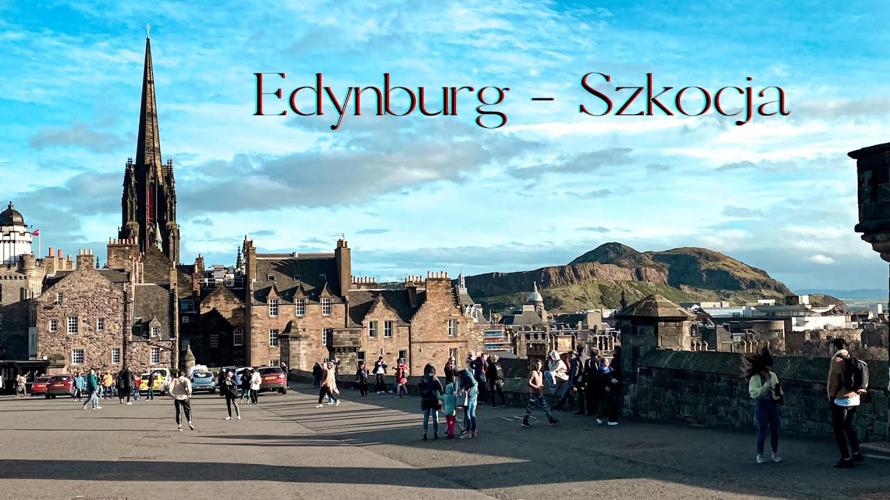 EDYNBURG - NAJPIĘKNIEJSZE MIEJSCA DO ZOBACZENIA / BEST PLACES TO VISIT IN EDINBURGH