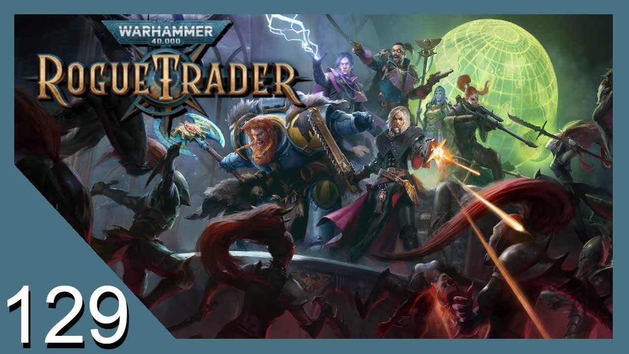 Очищение Киавы Гаммы от порчи &mdash; Warhammer 40k: Rogue Trader &mdash; Давайте поиграем &mdash; 129