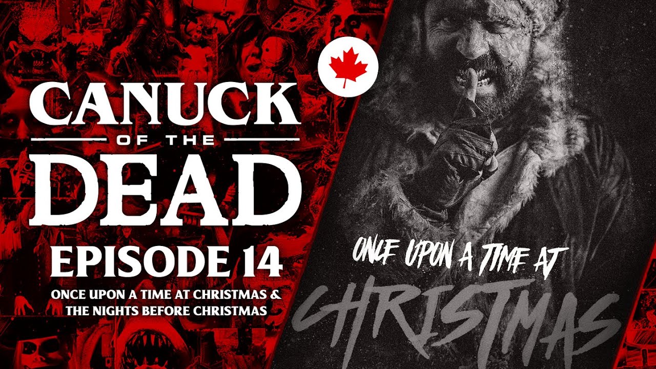 Once Upon a Time at Christmas (Canuck of the Dead Podcast Ep. 14)