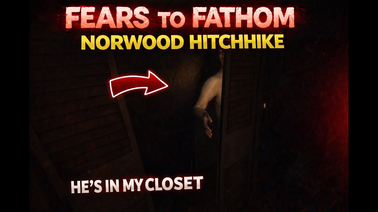 HE WAS HIDING IN MY CLOSET | Fears to Fathom: Norwood Hitchhike