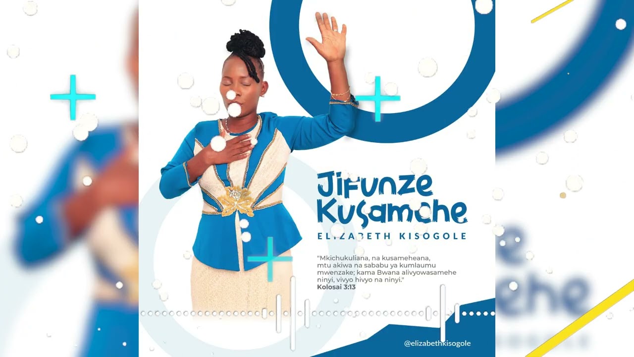 ELIZABETH KISOGOLE-JIFUNZE KUSAMEHE[[Official music audio]