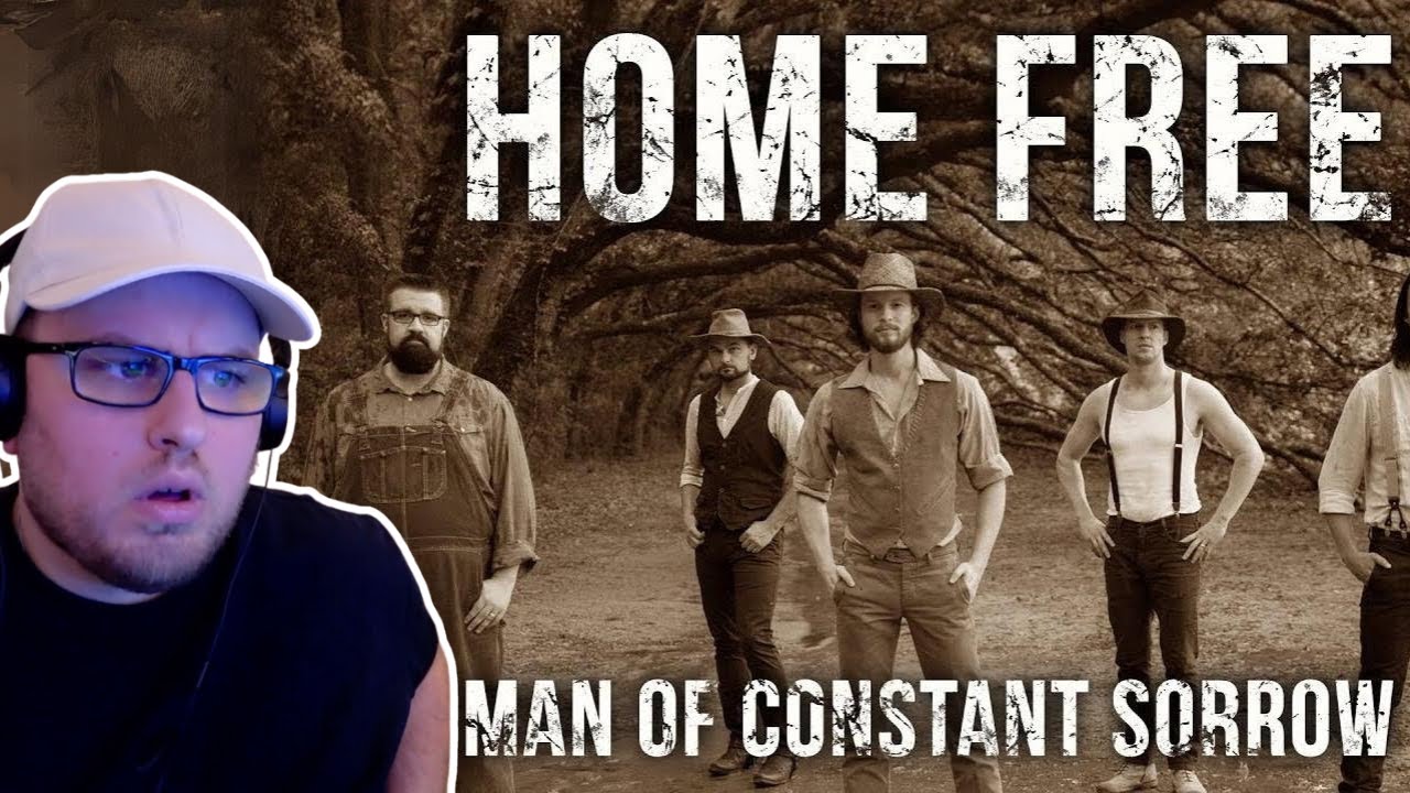 First Time Hearing Home Free - Man of Constant Sorrow Reaction