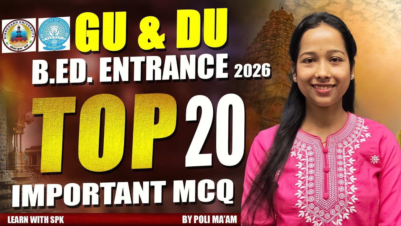 GU & DU B.Ed. Entrance Exam 2026 || GK || গুৰুত্বপূৰ্ণ প্ৰশ্ন || By Poli Ma'am