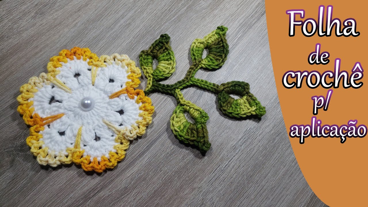 Ramo de folhas de crochê para aplicação - Simples e fácil - Vídeo aula - Passo a passo