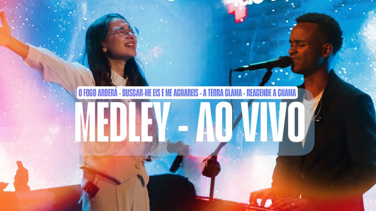 O fogo arderá + Buscar-me-eis e me achareis + A terra clama + Reacende a chama (Ao Vivo) (Medley)