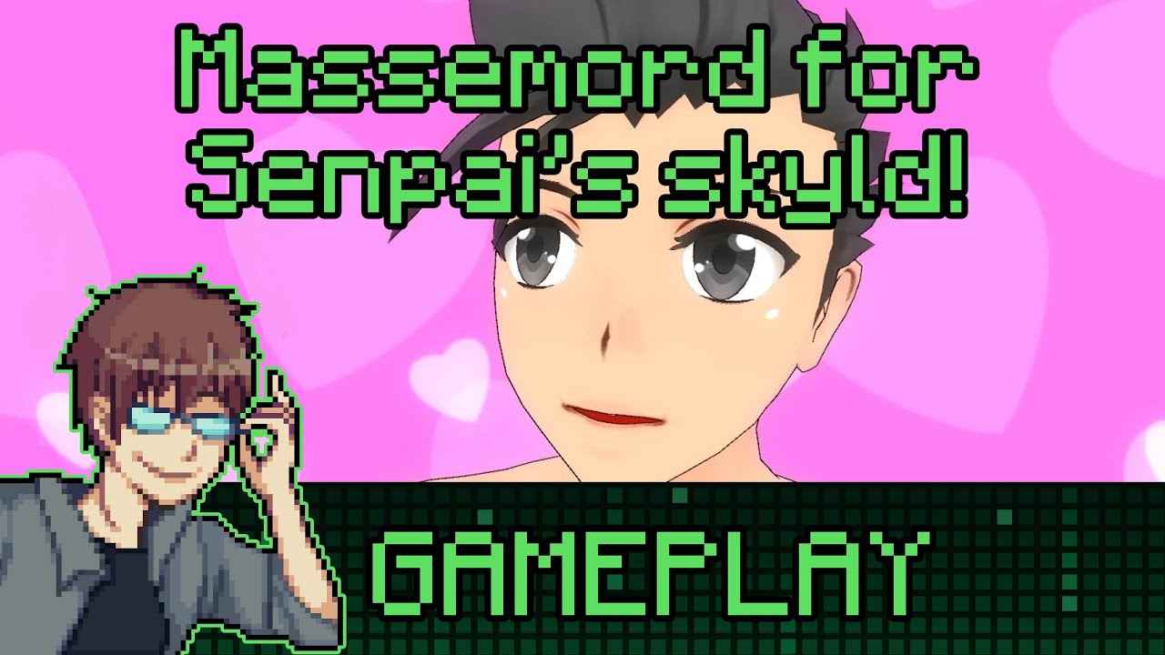 MASSEMORD FOR SENPAI'S SKYLD | Yandere Simulator #3