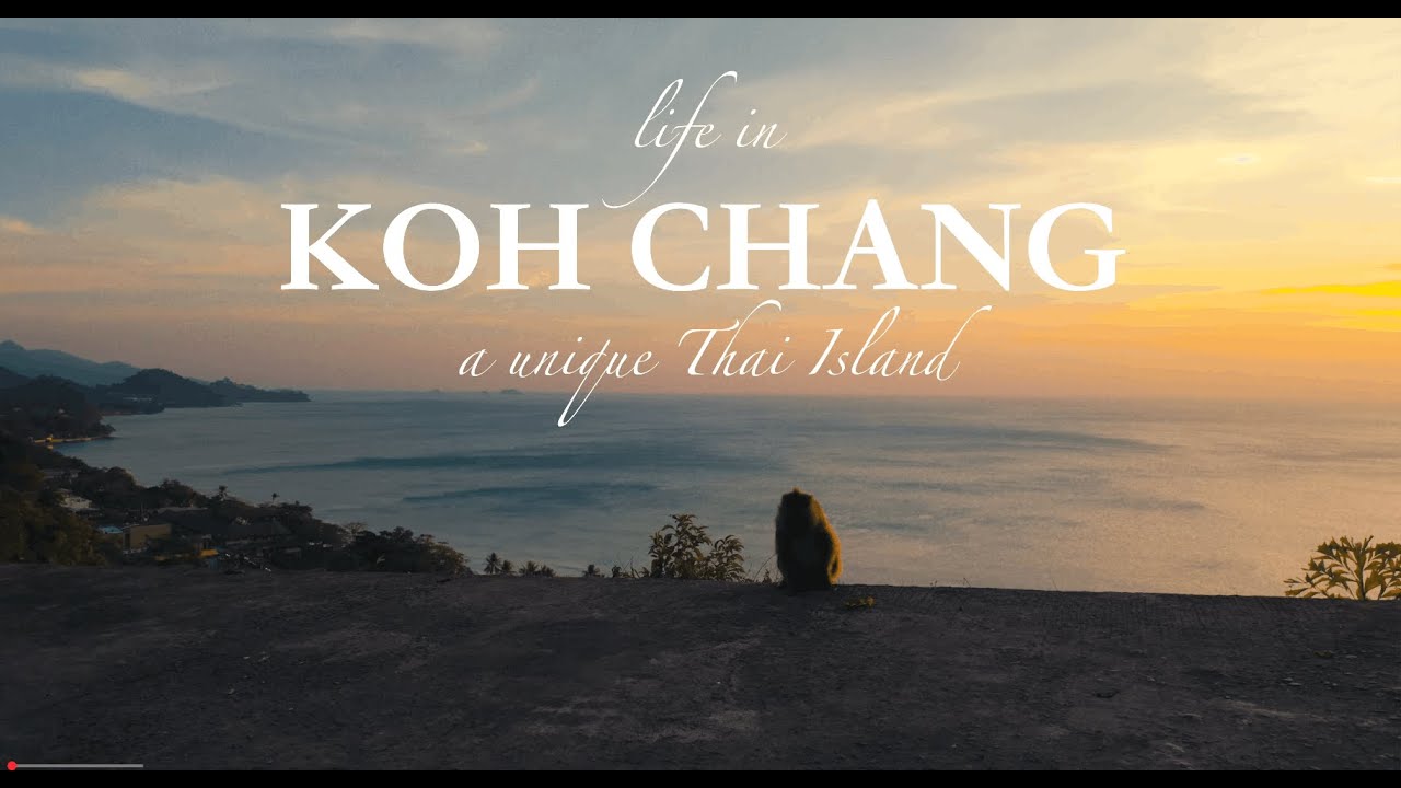 Life in Koh Chang, Thailand