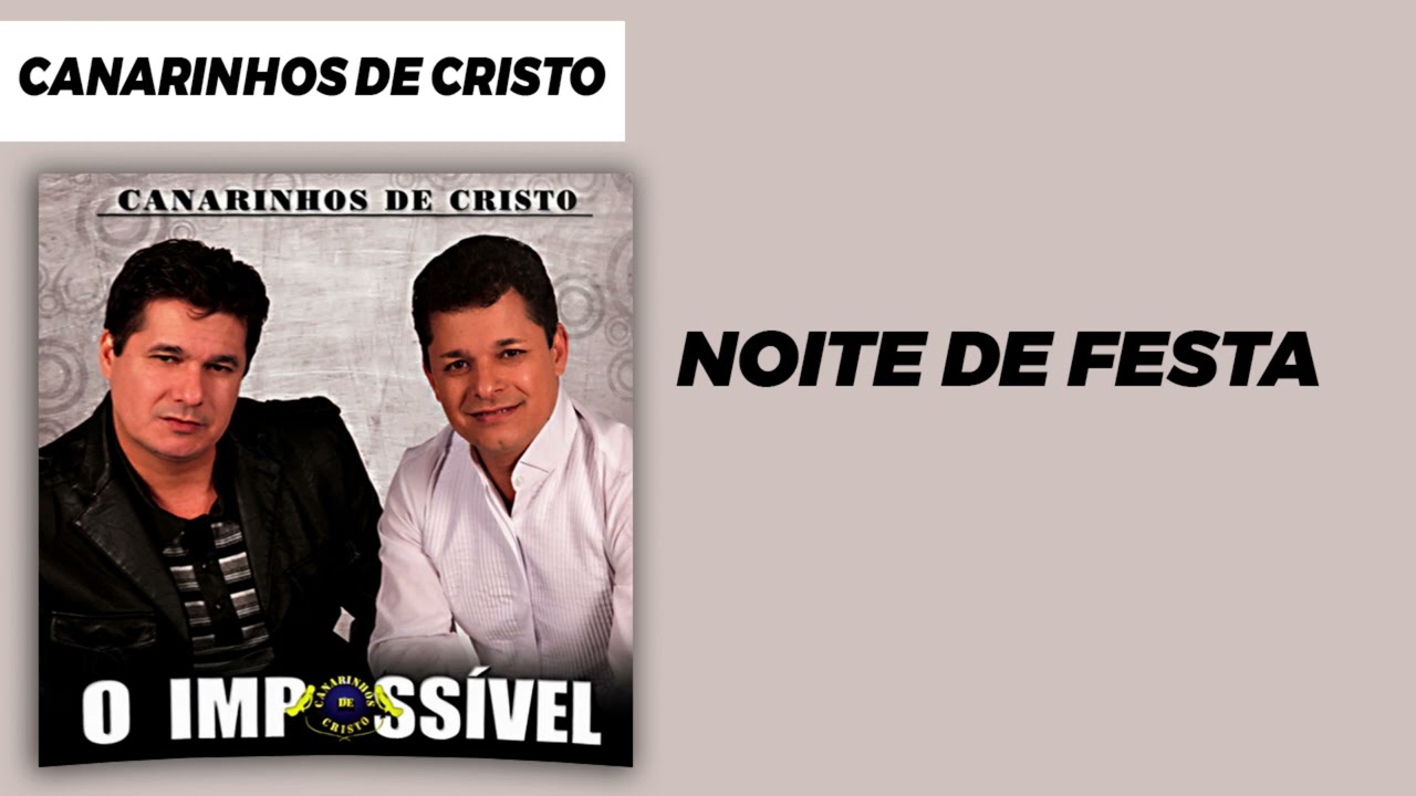 Canarinhos do Cristo - Noite de Festa | &Aacute;lbum O Imposs&iacute;vel
