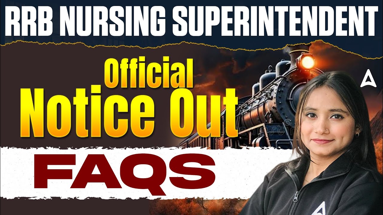 RRB Nursing Superintendent 2026 Official Notice Out 🔥 FAQs | Vacancy, Eligibility, Exam Date Update