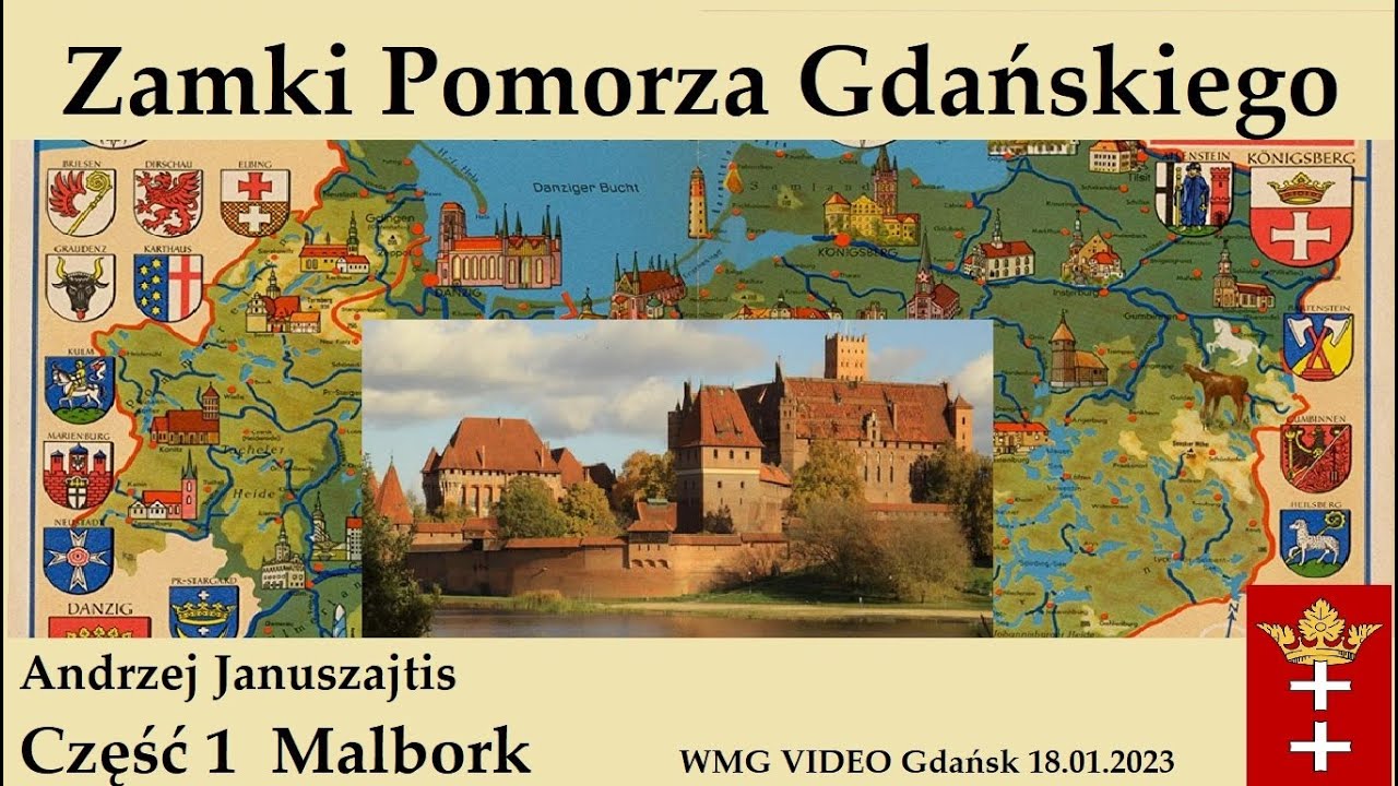 Zamki Pomorza Gdańskiego  „Malbork” cz. 1 | Andrzej Januszajtis   (2023.01.18)