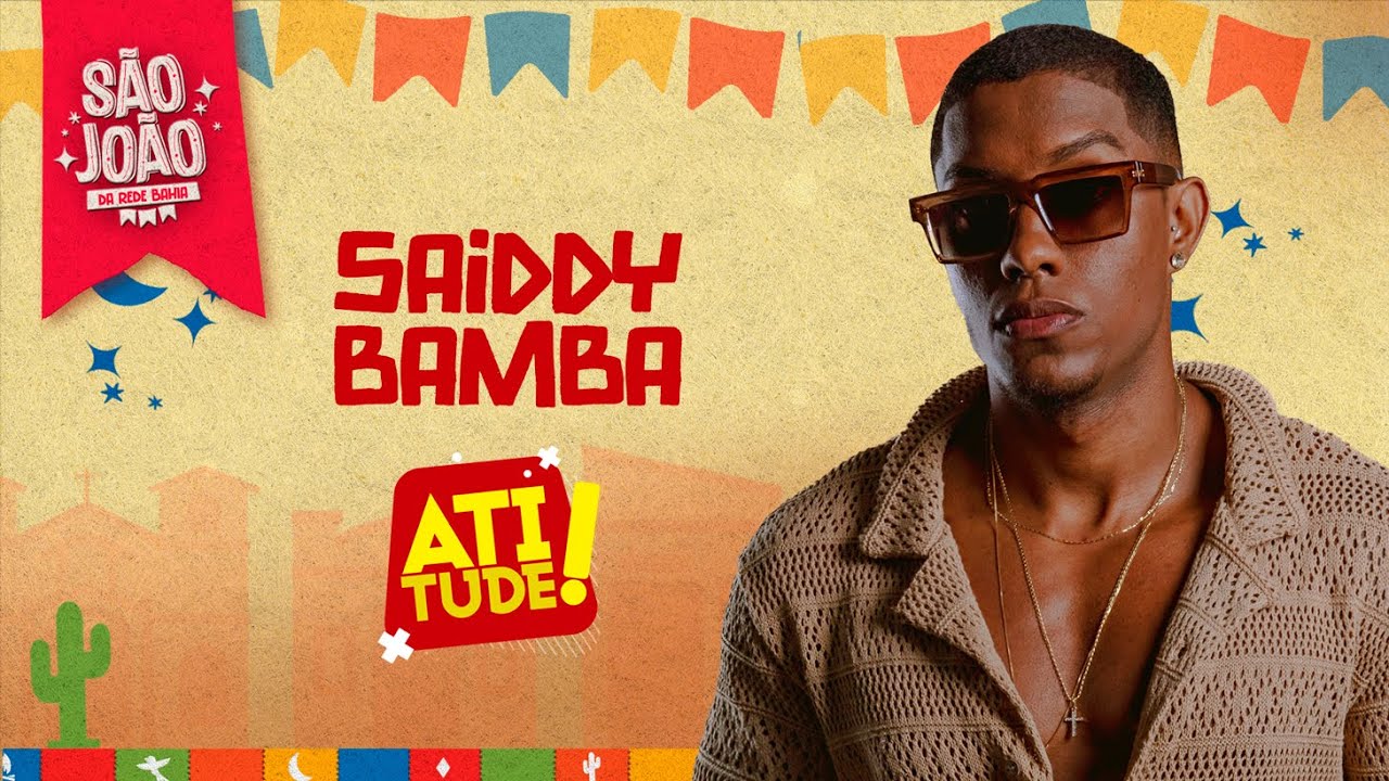 Saiddy Bamba São João 2025 - ATITUDE BAHIA FM