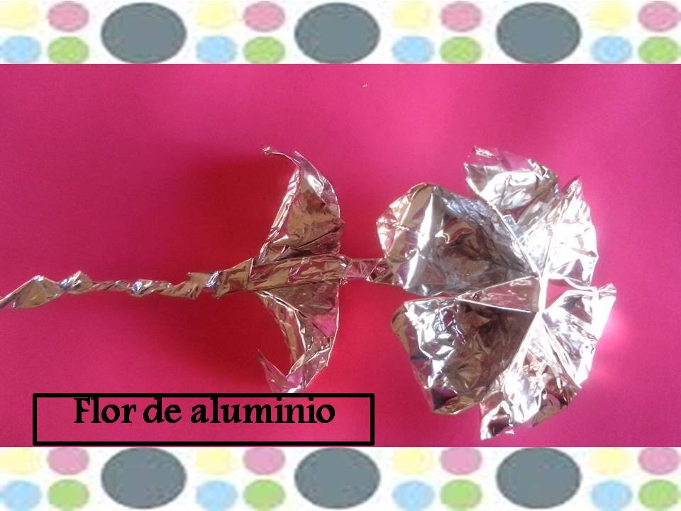 como hacer flor de aluminio