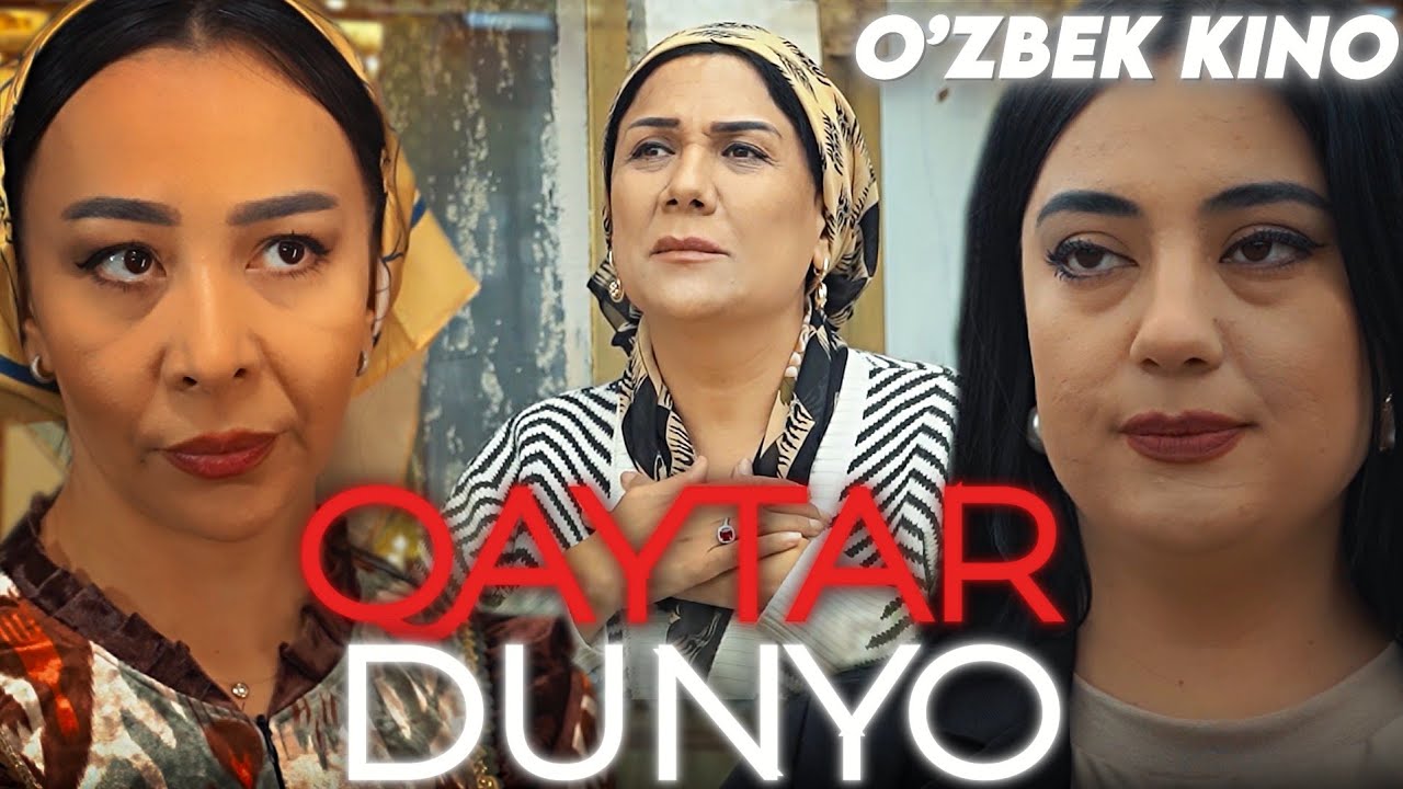 О'ZBEK FILM || QAYTAR DUNYO ||  ЎЗБЕК ФИЛМ