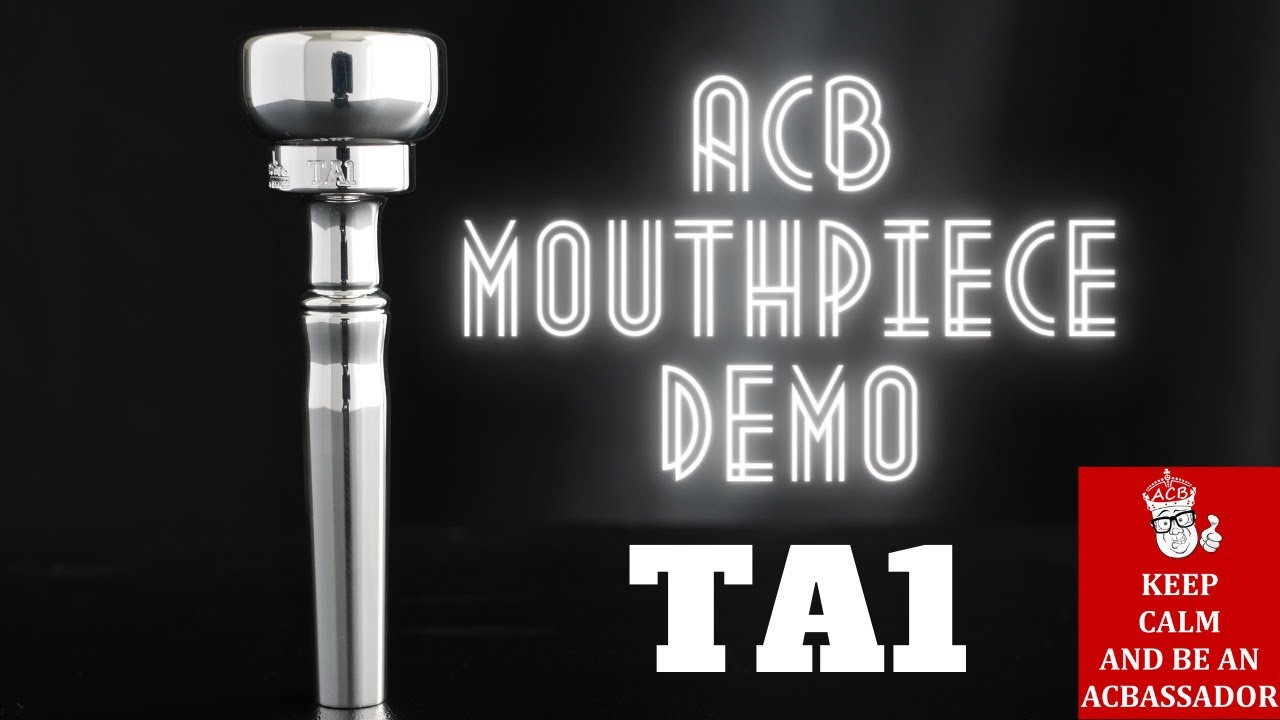 ACB TA1 Mouthpiece Demo - My First Mouthpiece Design, Based on Clark Terry's Trumpet Mouthpiece!
