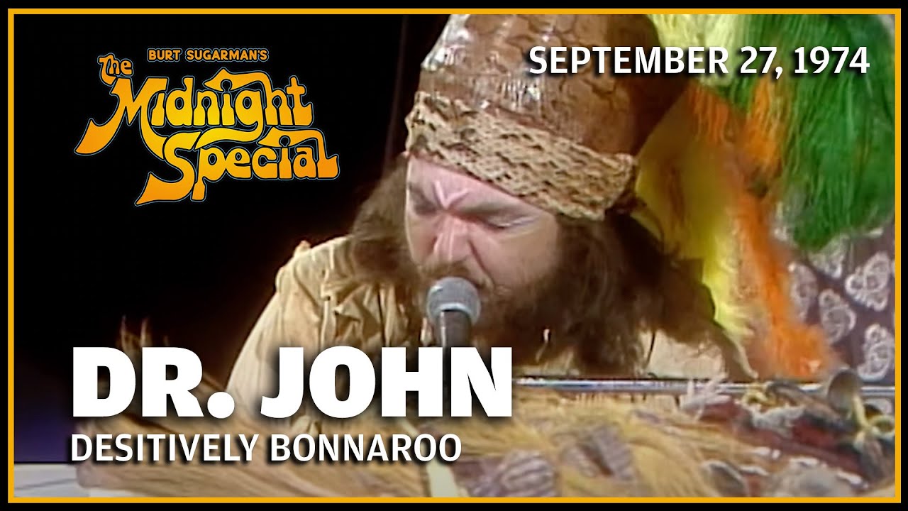 Desitively Bonnaroo - Dr. John | The Midnight Special