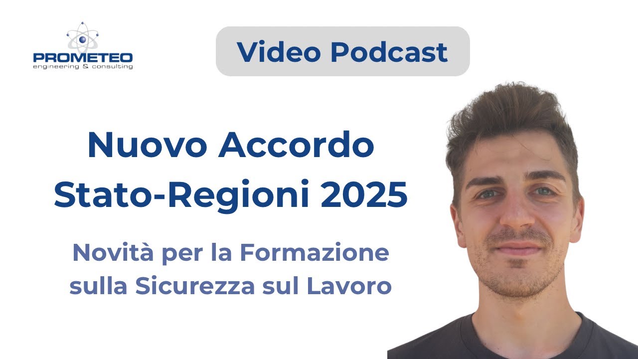 NUOVO ACCORDO STATO-REGIONI 2025 - Le novità per la formazione sulla sicurezza  (video podcast)