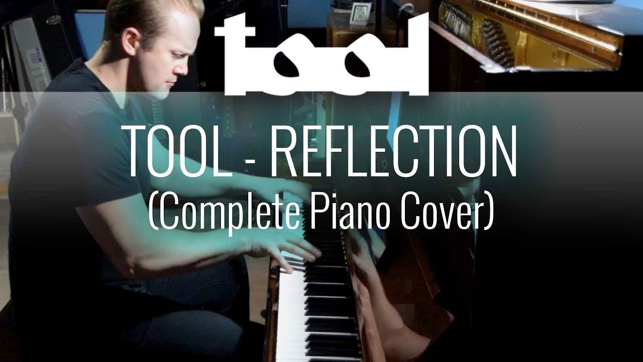 TOOL - Reflection (Complete Piano Cover Series #24 of 32)