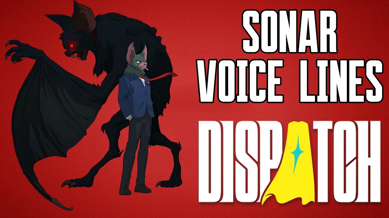 DISPATCH - Sonar (Voice Lines) (Chapter 1-6)