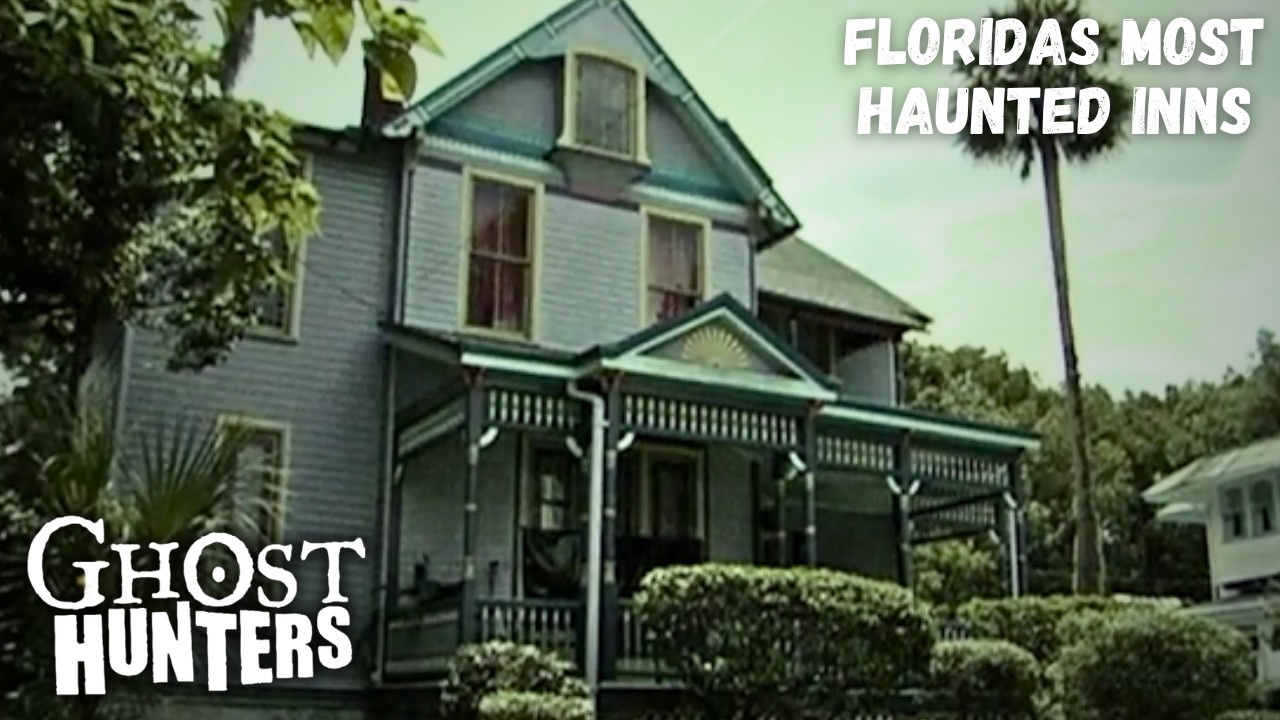 Ghost Hunters&ndash; Florida's Most Haunted Inns | 👻's of the Sunshine State | Sn 4 | Ep 18 (Full Episode)