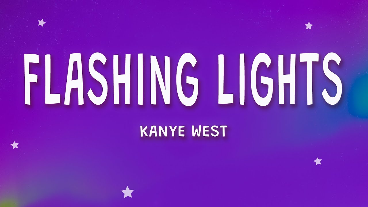 Kanye West - Flashing Lights (Lyrics)