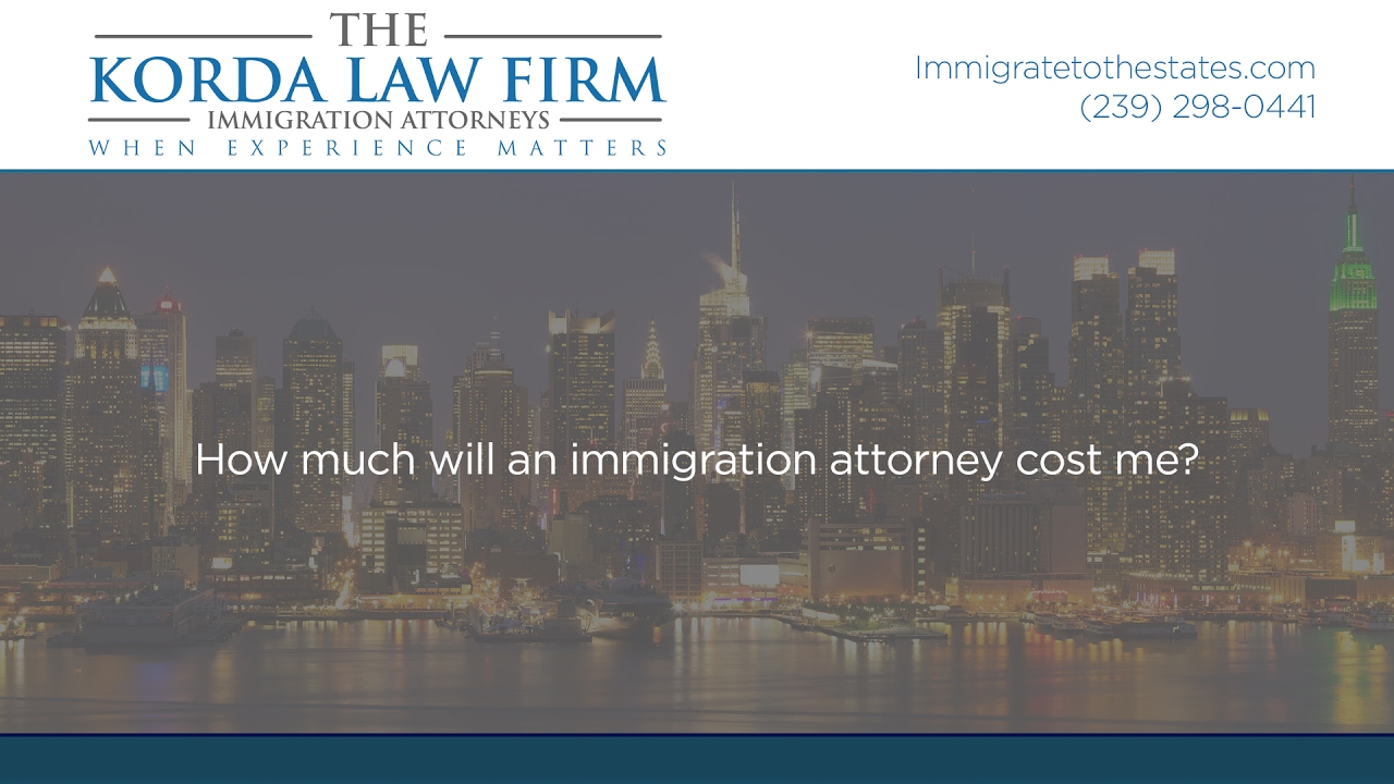 How much will an immigration attorney cost me?
