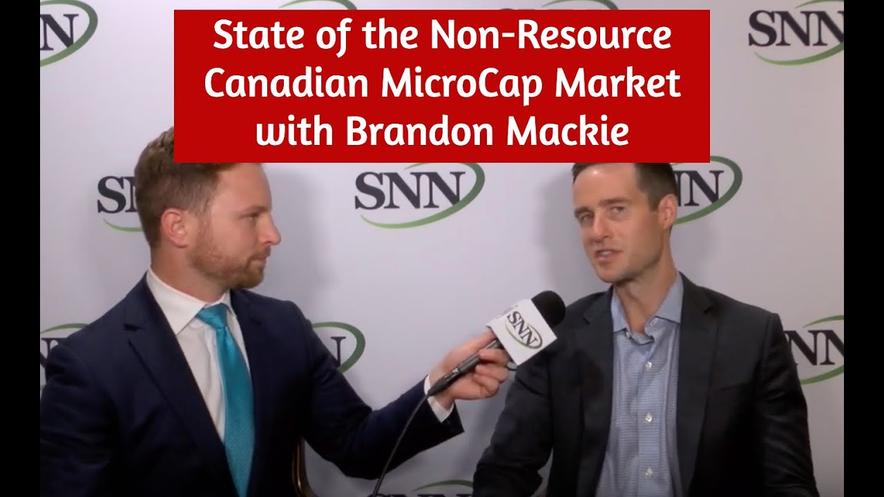 State of the Non-Resource Canadian MicroCap Market with Brandon Mackie | SNN Network
