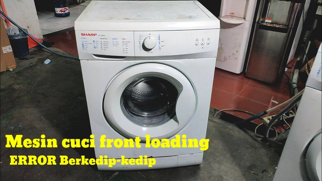 Memperbaiki mesin cuci front loading sharp tidak berputar & lampu berkedip