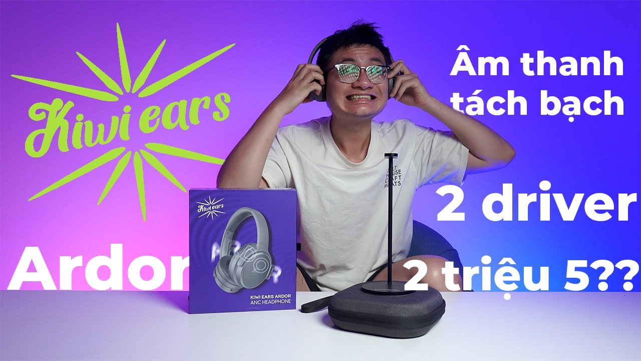 Kiwi Ears Ardor - Pin 140h, 2 củ loa mỗi tai - Khi một sản phẩm được thiết kế 1 cách hiệu quả!!!