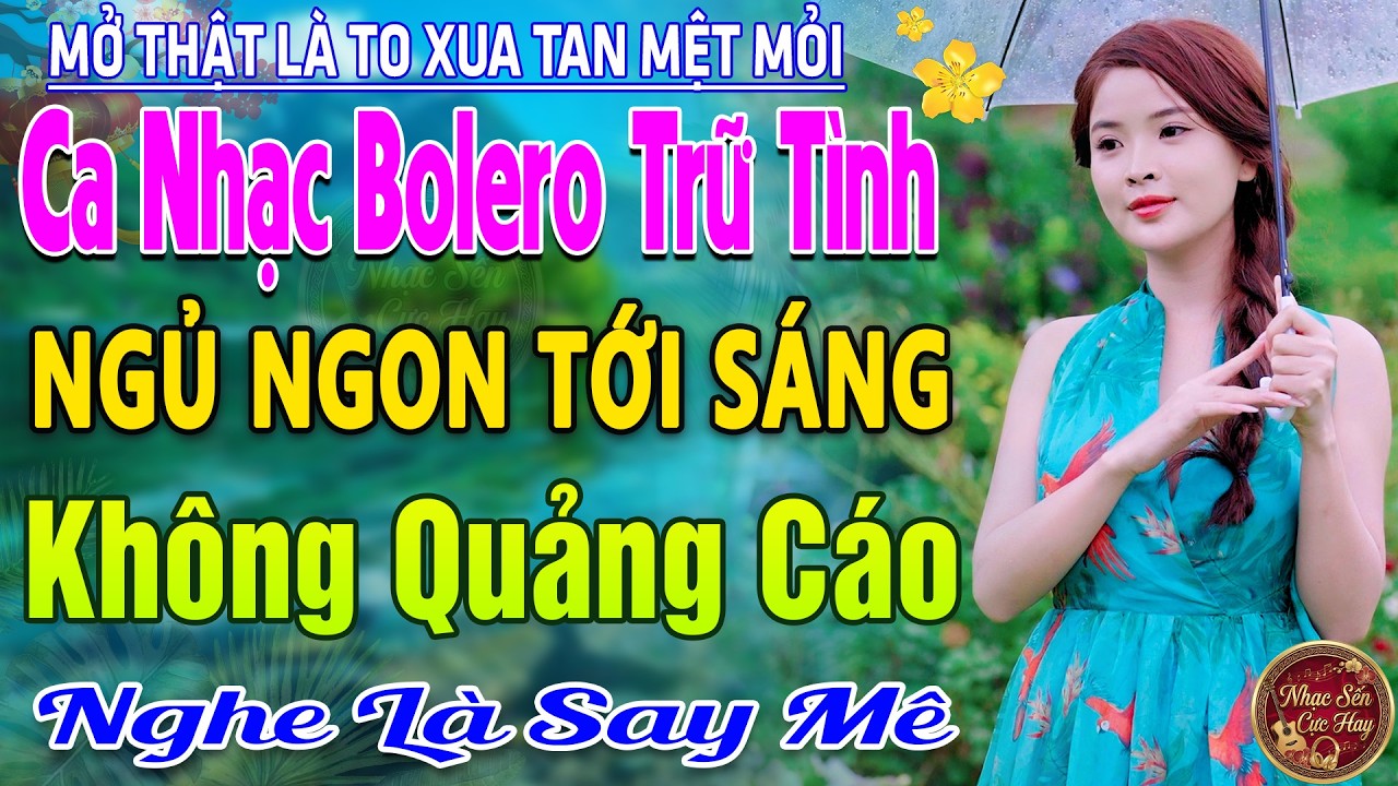 #132Bài TUYỆT PHẨM Trữ Tình Bolero Sến Xưa Thu Hút CẢ XÓM PHÊ -LK Nhạc Vàng Xưa Ngọt Ngào CỰC ÊM TAI
