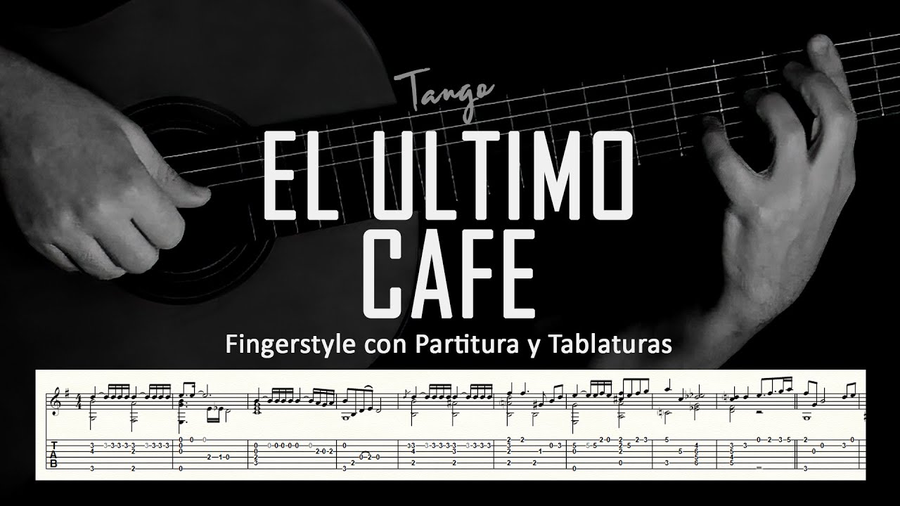 El último café (tango) ▶ Guitarra solista fingerstyle + partitura/tablatura