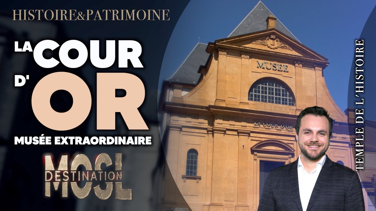 L'incroyable Histoire de la Cour d'Or de Metz