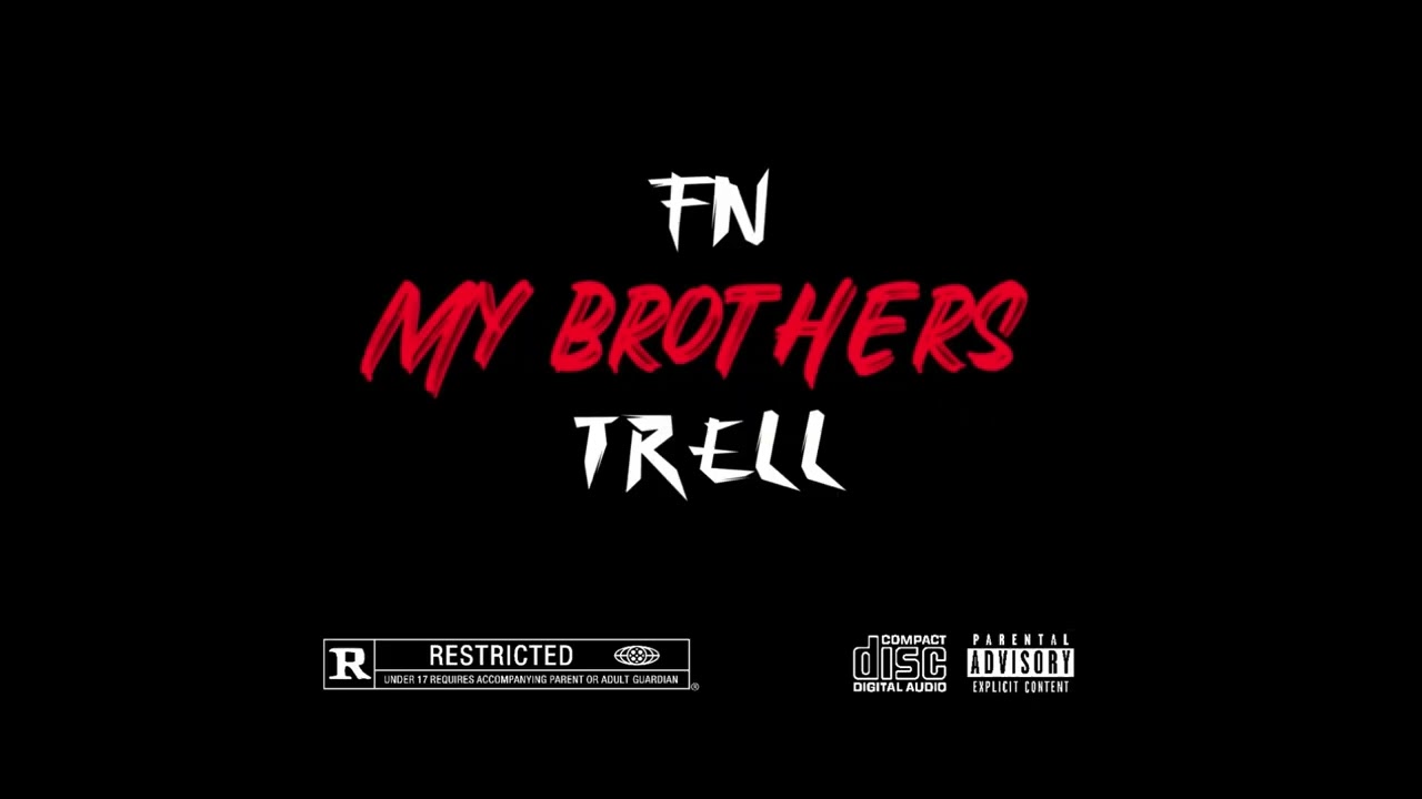 FN Trell - MY Brothers