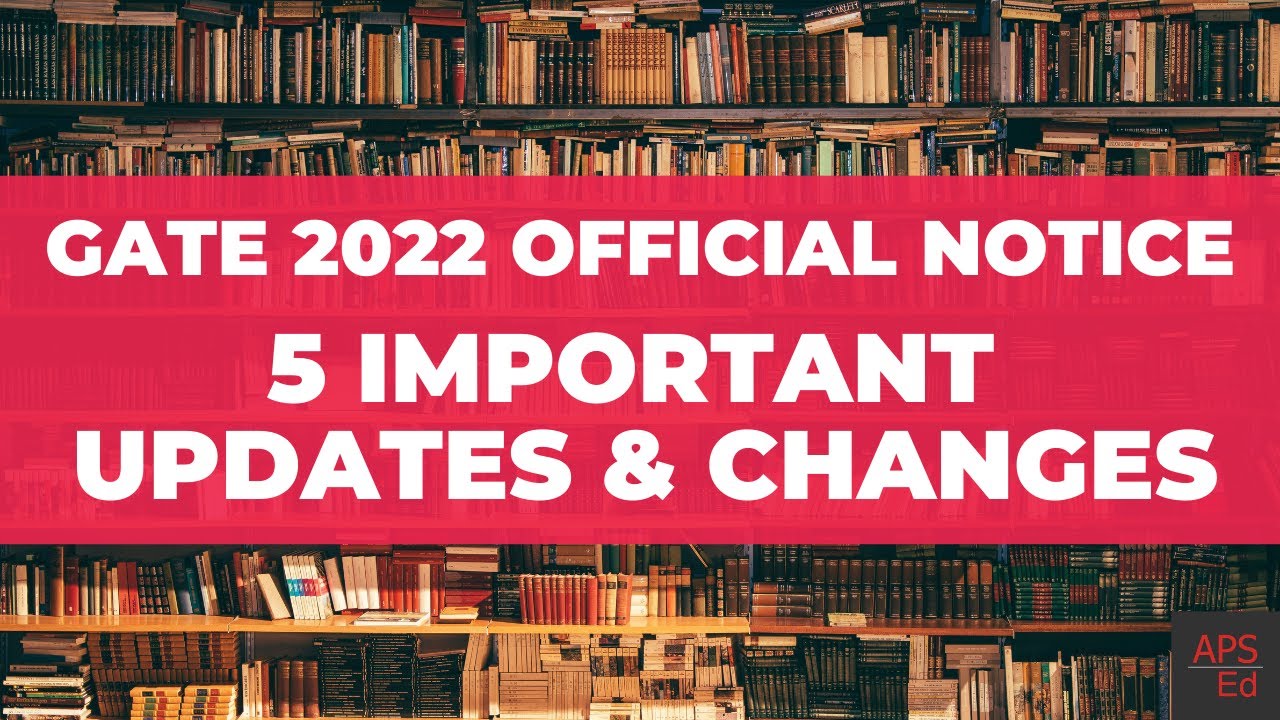 GATE 2022 Official Notification: What&rsquo;s new & more opportunities