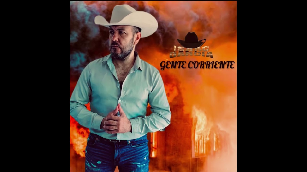 ISAAC GARCIA GENTE CORRIENTE 