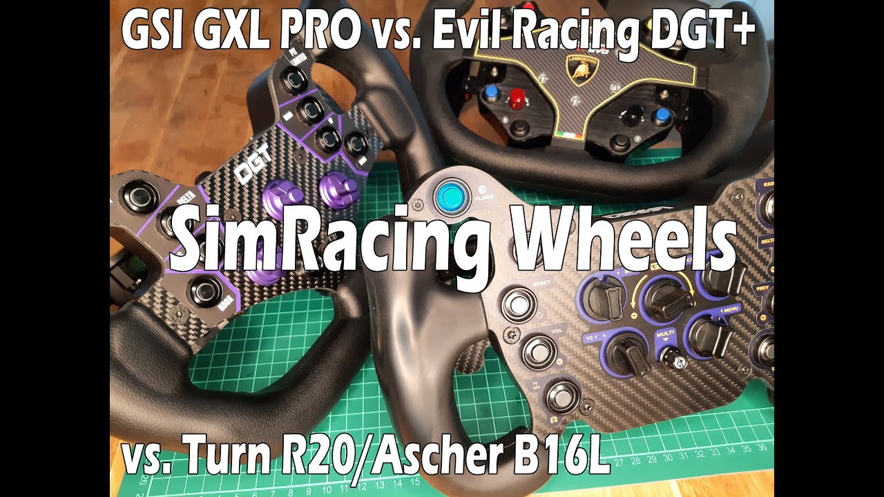 GSI GXL Pro vs. Evil Racing DGT+ vs. Turn R20/Ascher - SimRacing Wheels [English]