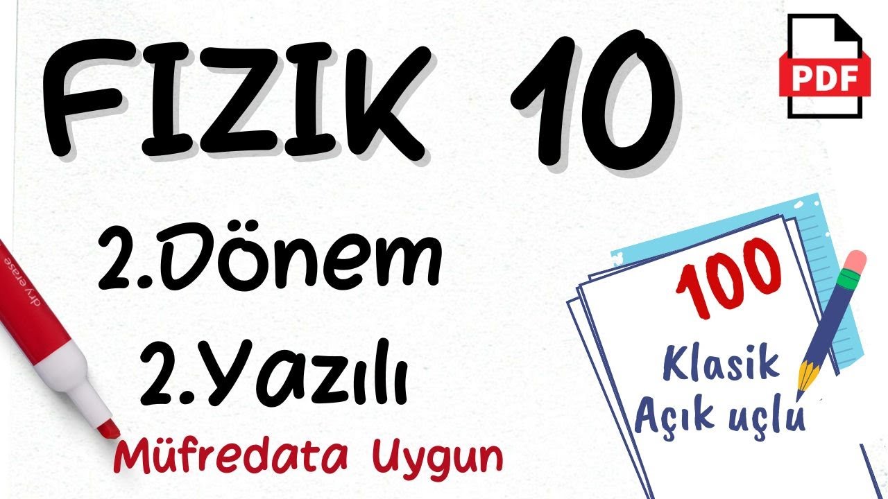 Fizik 10. Sınıf 2. Dönem 2. Yazılı Soruları  MEB Senaryolara uygun Fizik 10 yazılı +PDF