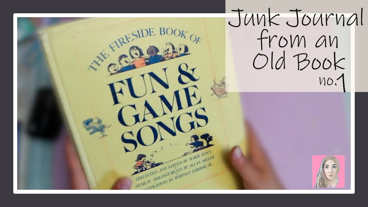 Junk Journal/ Fireside book of Fun and Game Songs/ speed run