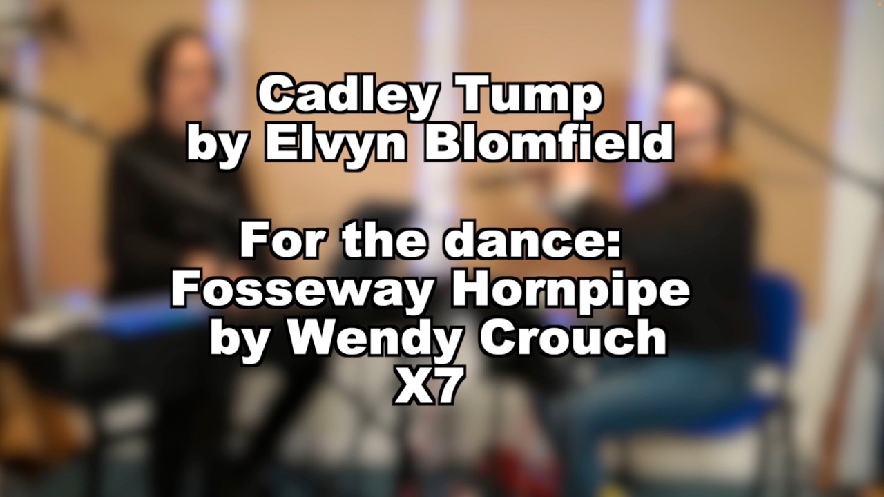 Cadley Tump by Elvyn Blomfield for the dance Fosseway Hornpipe by Wendy Crouch x7