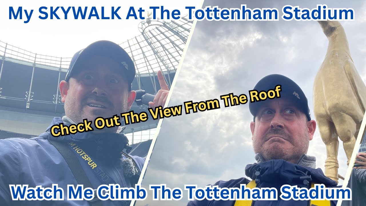The Tottenham Stadium SKYWALK!! Watch me climb the stadium and check out the view from the roof!