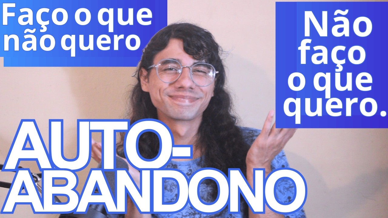 O Autoabandono de desistir do que se quer!