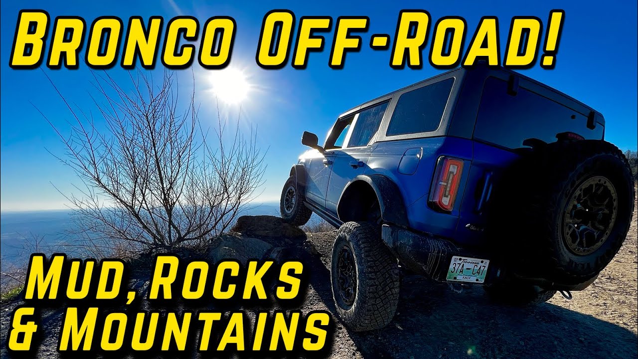 New Bronco Off-Road at Windrock Park For Mud Runs & Rock Climbing!