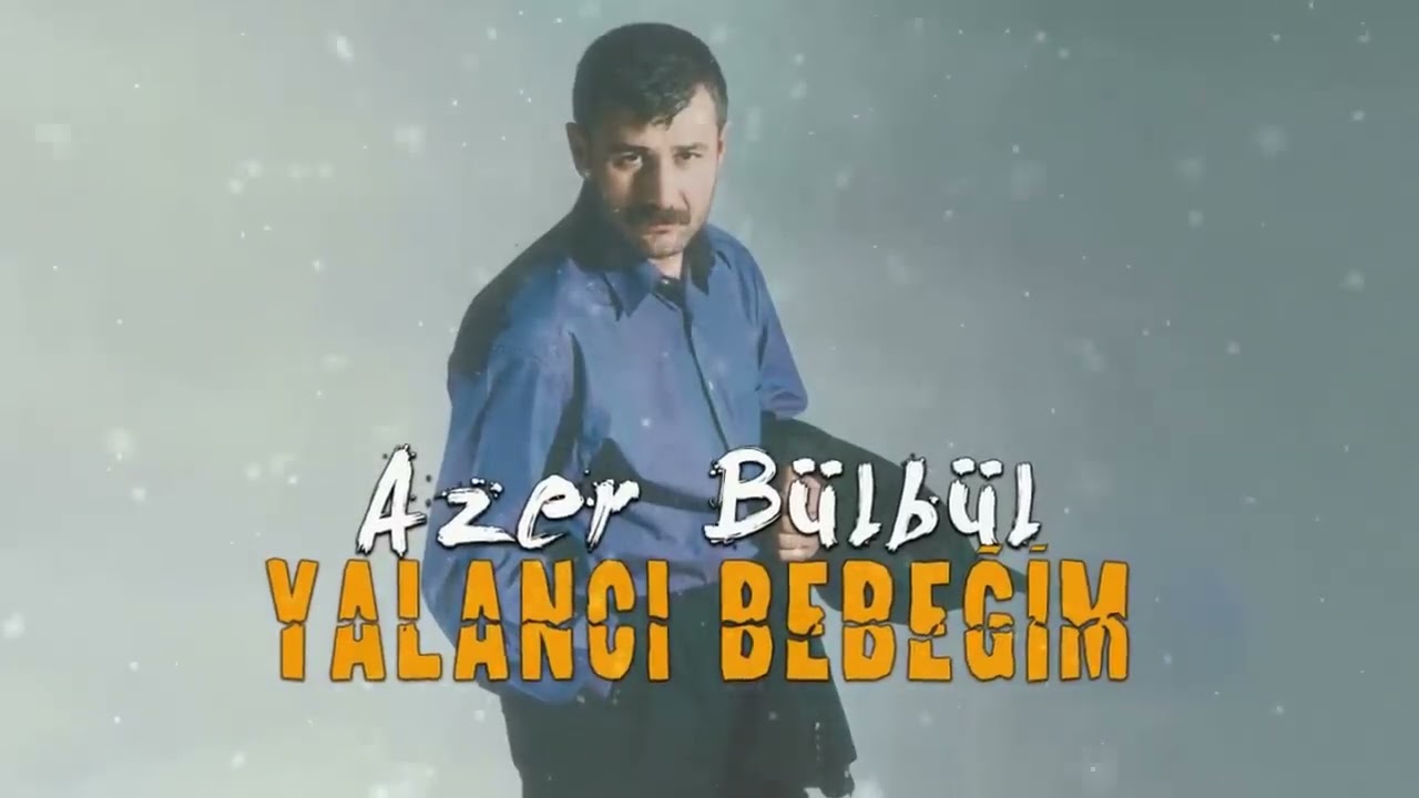 Azer Bülbül - Yalancı Bebeğim ( prod. Çolak Müzik)