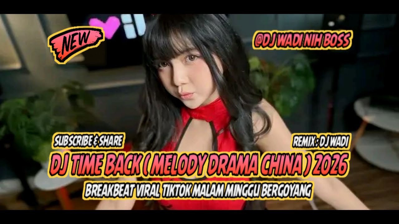 DJ TIME BACK MELODY DRAMA CHINA 2026 BREAKBEAT VIRAL TIKTOK TERBARU [ DJ WADI BREAKBEAT OFFICIAL ]